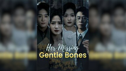 Her Missing Gentle Bones Full Movie