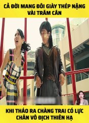Cả đời mang đôi giày thép nặng vài trăm cân