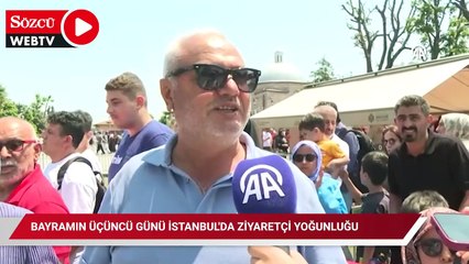 Bayramın üçüncü günü İstanbul'da ziyaretçi yoğunluğu