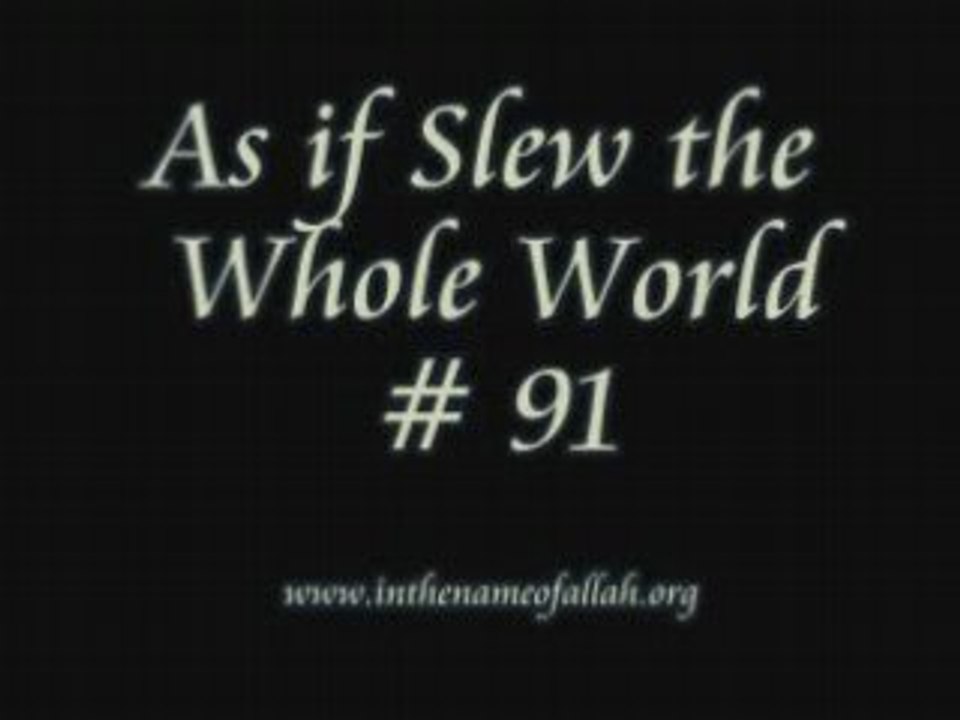 91 As if They Slew the Whole World