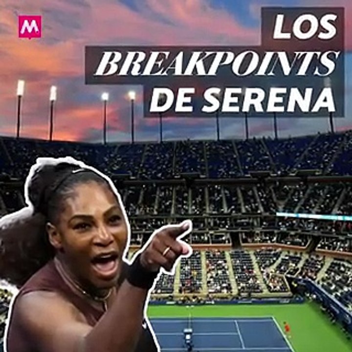 Los breaking points de Serena