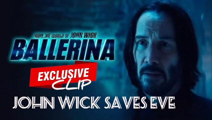 Ballerina 2025 Exclusive Clip: John Wick Saves Eve