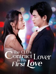 The CEO's Contract Lover Is His First Love Full Movie