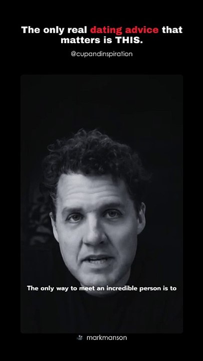 The only real dating advice that matters is THIS.