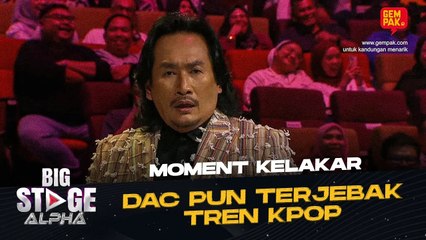 [MOMENT KELAKAR] DATO AC MIZAL TERJEBAK TREND KPOP GENZ WADEHEL | BIG STAGE ALPHA