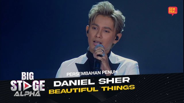 [Persembahan Penuh] DANIEL SHER - BEAUTIFUL THINGS | BIG STAGE ALPHA