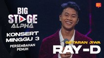 [Persembahan Penuh] RAY-D - GETARAN JIWA | BIG STAGE ALPHA