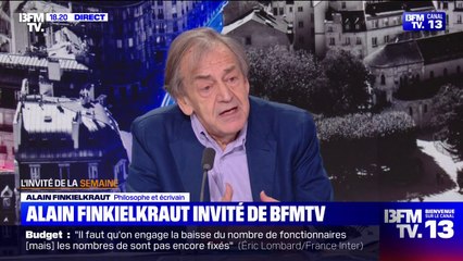 Pour Alain Finkielkraut, auteur et philosophe, "il y a un grave problème d'immigration en France"
