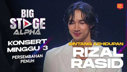 [Persembahan Penuh] RIZAL RASID - BINTANG KEHIDUPAN | BIG STAGE ALPHA