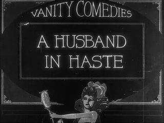 A Husband in Haste (1921) – A Silent Comedy of Romantic Confusion