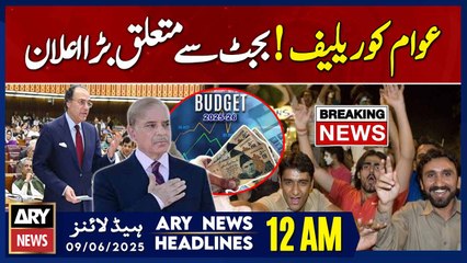 ARY News 12 AM Headlines || 9th June 2025 - Prime Time Headlines - Budget 2025 26