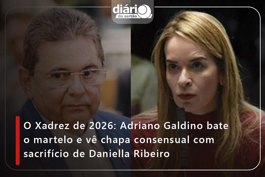 O Xadrez de 2026: Adriano Galdino bate o martelo e vê chapa consensual com sacrifício de Daniella Ribeiro