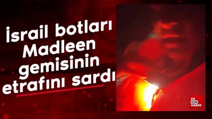 İsrail'den Madleen gemisine müdahale hazırlığı: Gemi kuşatıldı