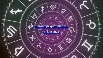Horoscope quotidien du mercredi 11 juin 2025