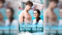 After One Night, The Champion Mistook The Girl Full Movie