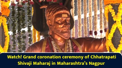 Watch! Grand coronation ceremony of Chhatrapati Shivaji Maharaj in Maharashtra’s Nagpur