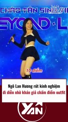 Ngô Lan Hương rút kinh nghiệm, đi diễn nhờ khán giả chấm outfit