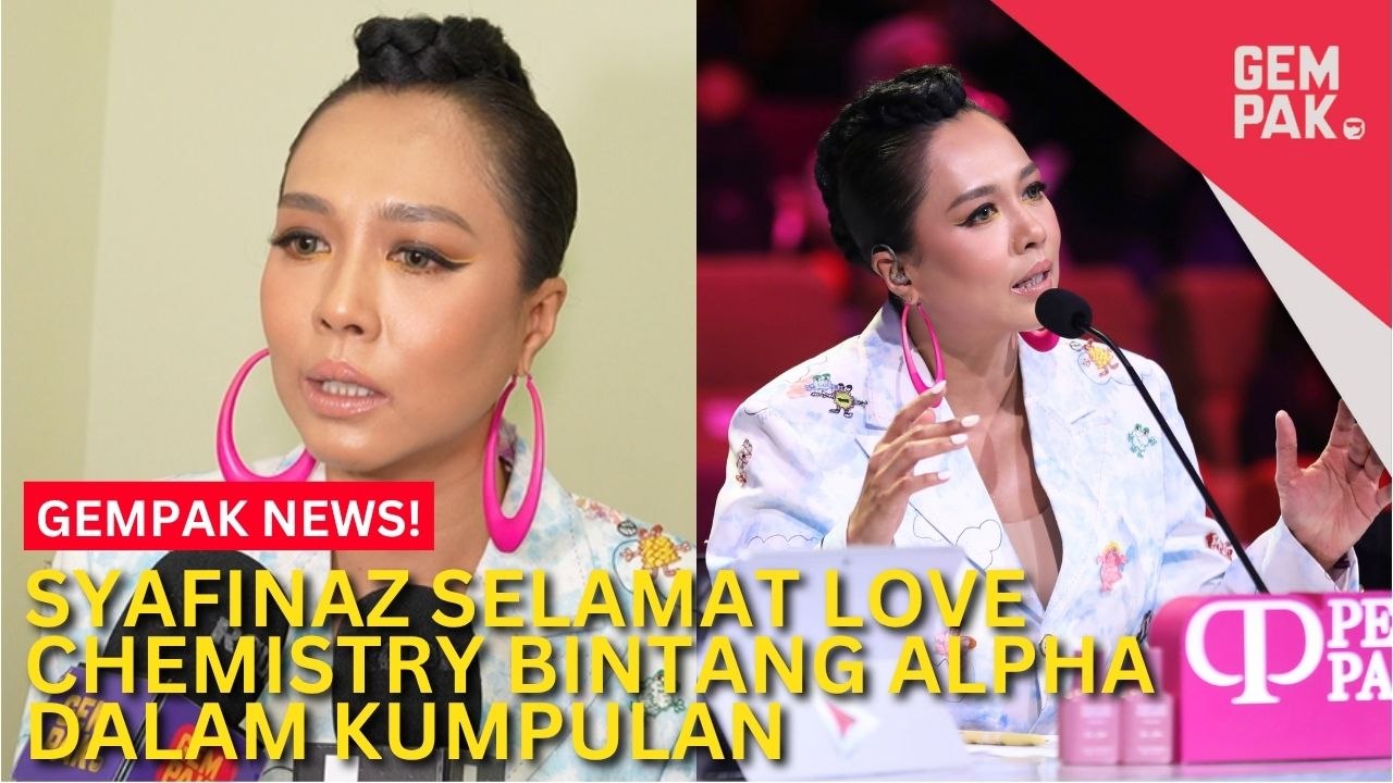 #GempakVideoNews : Syafinaz Selamat Suka Chemistry Dan Puji Persembahan Bintang Alpha
