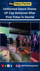 Uniformed Dance Drama: UP Cop Removed After Viral Video in Deoria!