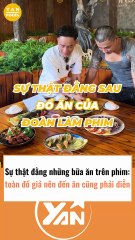 Sự thật đằng sau những món ăn trên phim