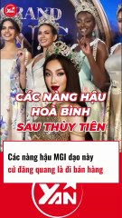 Các nàng hậu MGI sau khi đăng quang là đi bán hàng