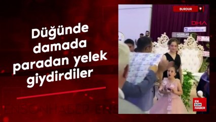 Burdur'da düğünde damada paradan yelek giydirdiler