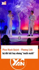 Phan Mạnh Quỳnh và Phương Linh hát đôi nhưng hay bị mát