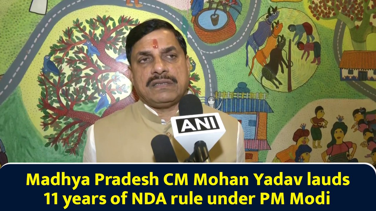 Madhya Pradesh CM Mohan Yadav lauds 11 years of NDA rule under PM Modi