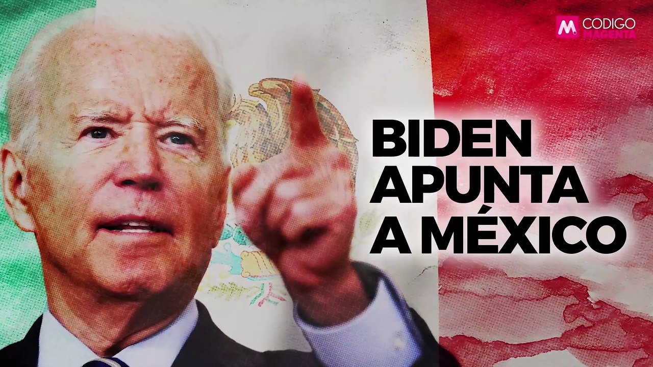Biden apunta a México