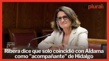Ribera dice que solo coincidió con Aldama como 