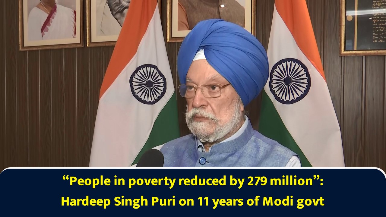 “People in poverty reduced by 279 million”: Hardeep Singh Puri on 11 years of Modi govt