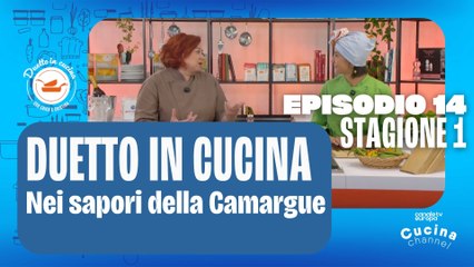 Duetto in cucina - Viaggio nei sapori la Camargue - Stagione 1, ep.14