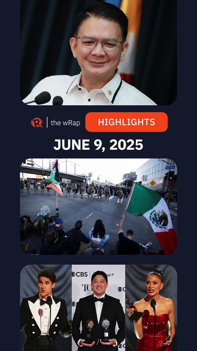 Today’s headlines: Chiz Escudero, Los Angeles protest, 2025 Tony Awards | The wRap | June 9, 2025