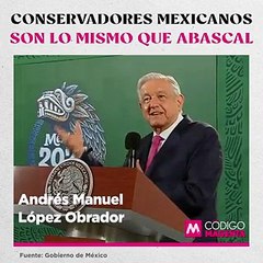 ‘Conservadores mexicanos son lo mismo que Abascal’