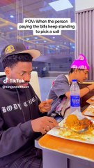 POV: when the person paying bills keep standing to pick a call