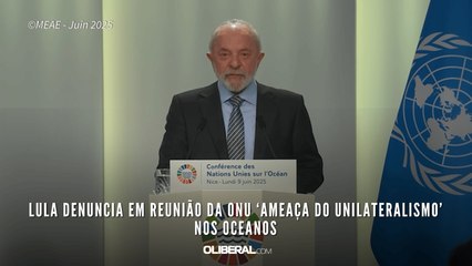 Lula denuncia em reunião da ONU ‘ameaça do unilateralismo’ nos oceanos