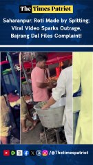 Saharanpur: Roti Made by Spitting? Viral Video Sparks Outrage, Bajrang Dal Files Complaint!