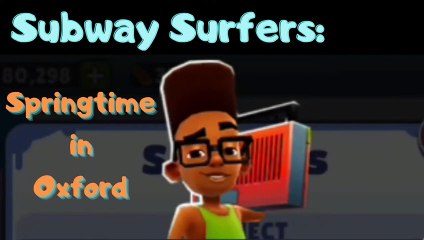 🎵🚄 Subway Surfers – Springtime in Oxford Theme Music 🎶