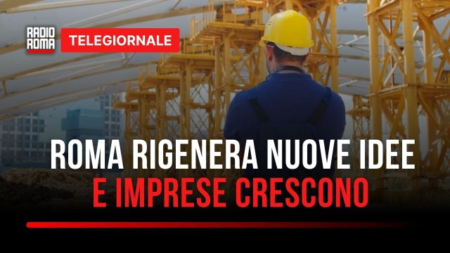 Roma rigenera impresa, via al bando per start up e PMI