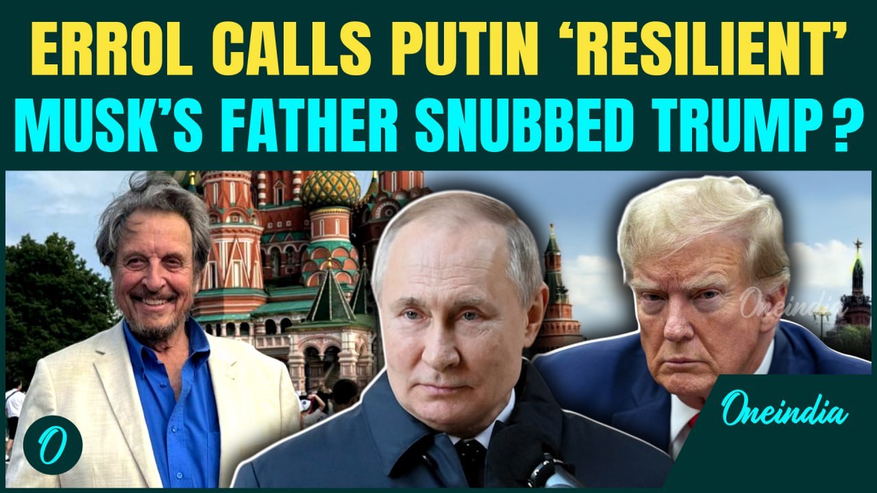 Elon Musk’s Dad PRAISES Putin in Moscow, Errol Musk Calls Putin ‘Impressive’, SLAMS U.S. Media