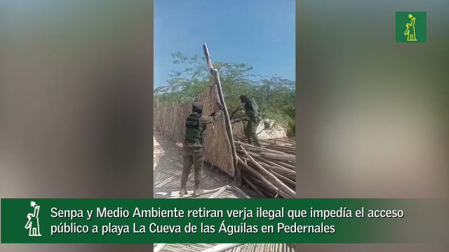 Senpa y Medio Ambiente retiran verja ilegal que impedía el acceso público a playa La Cueva de las Águilas en Pedernales