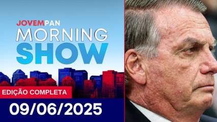 BOLSONARO SERÁ INTERROGADO NO STF | MORNING SHOW - 09/06/25