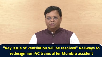 “Key issue of ventilation will be resolved” Railways to redesign non-AC trains after Mumbra accident