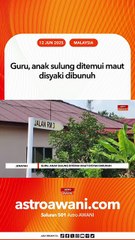 Guru, anak sulung ditemui maut disyaki dibunuh