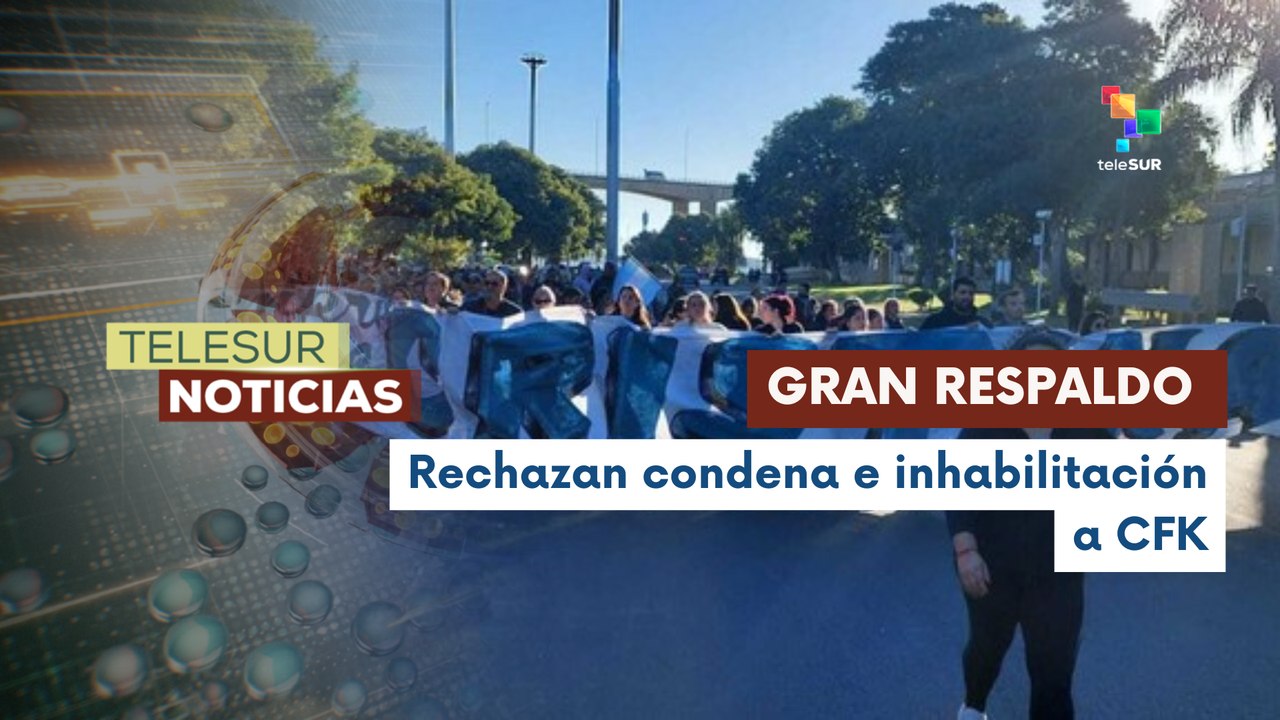 Argentinos rechazan condena a 6 años de prisión e inhabilitación a ejercer cargos públicos contra Cristina Fernández de Kirchner
