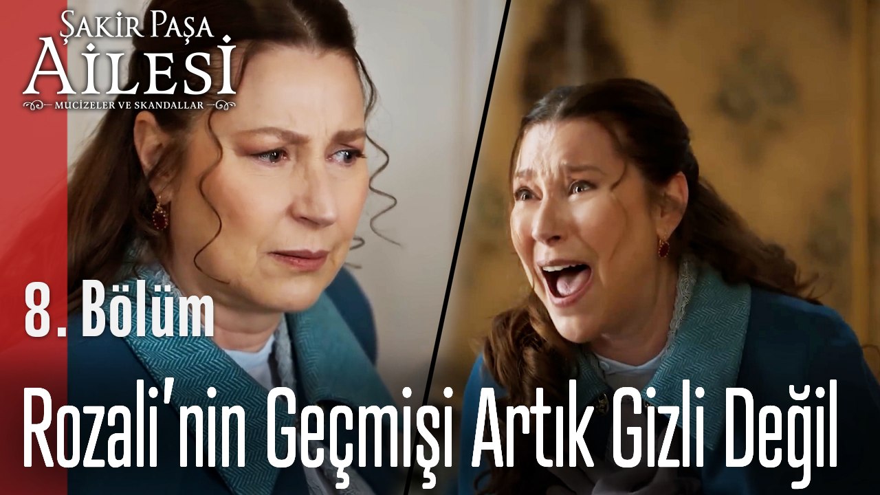 Rozali’nin Geçmişi Artık Gizli Değil -  Şakir Paşa Ailesi; Mucizeler ve Skandallar 8. Bölüm