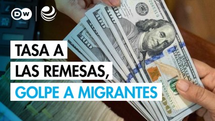 Tasa a las remesas, golpe a migrantes