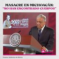 Masacre en Michoacán: “No han encontrado cuerpos”