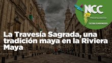 La Travesía Sagrada, una tradición maya en la Riviera Maya