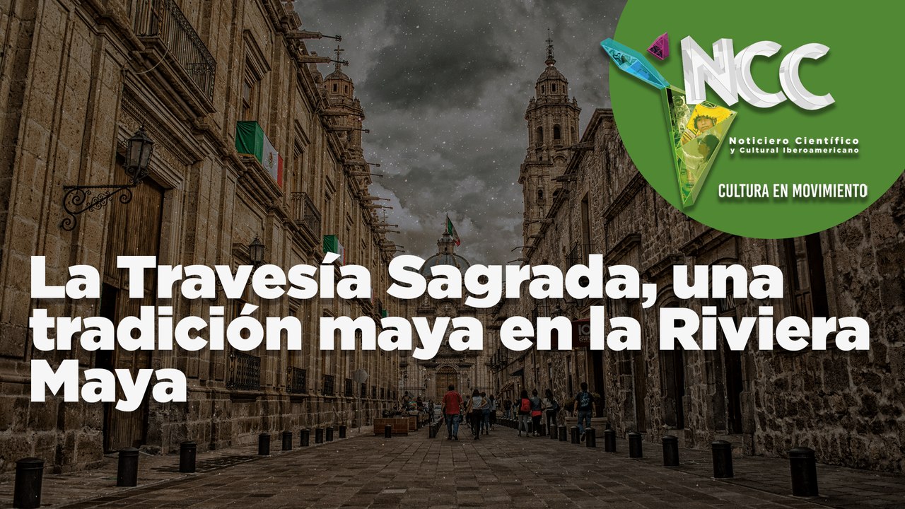 La Travesía Sagrada, una tradición maya en la Riviera Maya